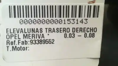 Peça sobressalente para automóvel em segunda mão elevador de vidros traseiro direito por opel meriva * referências oem iam 93389552  