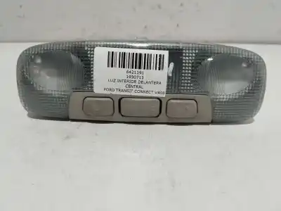 Piesă de schimb auto la mâna a doua LUMINA INTERIOARA pentru FORD TRANSIT CONNECT V408 FURGONETA/MONOVOLUMEN  Referințe OEM IAM 1930713  
